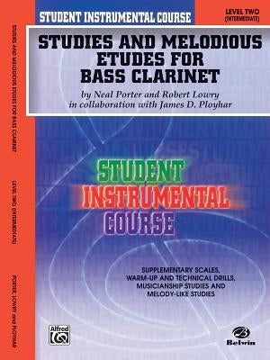 Student Instrumental Course Studies and Melodious Etudes for Bass Clarinet: Level II by Porter, Neal