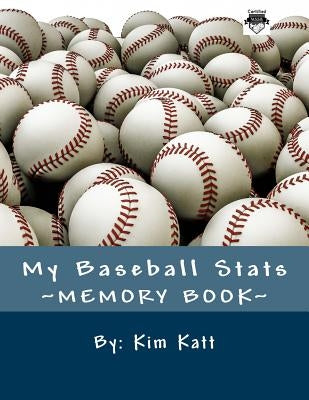 My Baseball Stats by Katt, Kim