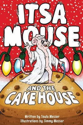 Itsa Mouse and the Cake House by Mavridou-Messer, Toula