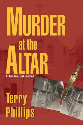 Murder at the Altar: A Historical Novel by Phillips, Terry