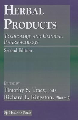 Herbal Products: Toxicology and Clinical Pharmacology by Tracy, Timothy S.