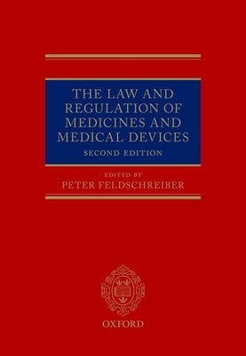 The Law and Regulation of Medicines and Medical Devices by Feldschreiber, Peter