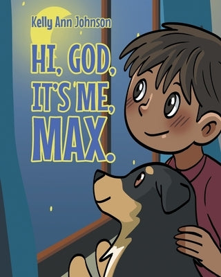 Hi, God, It's me, Max. by Johnson, Kelly Ann