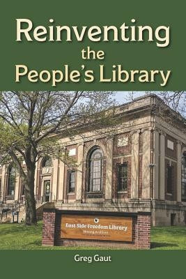 Reinventing the People's Library by Gaut, Greg