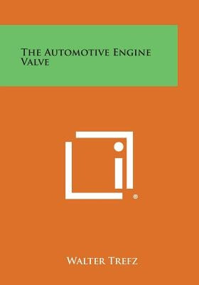The Automotive Engine Valve by Trefz, Walter