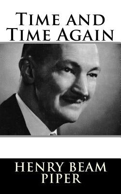 Time and Time Again by Piper, Henry Beam