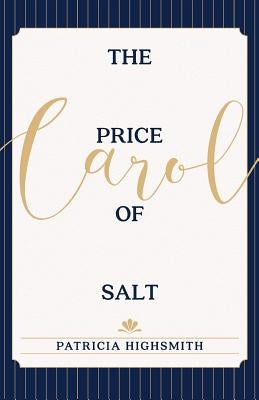 The Price of Salt: OR Carol by Highsmith, Patricia