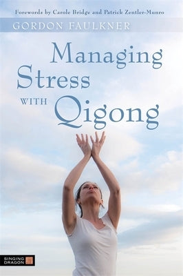 Managing Stress with Qigong by Faulkner, Gordon