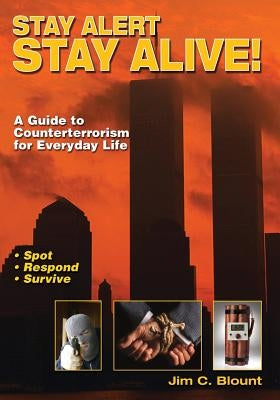 Stay Alert Stay Alive! by Blunt, Jim C.