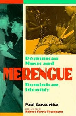 Merengue: Dominican Music and Dominican Identity by Austerlitz, Paul