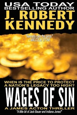 Wages of Sin: A James Acton Thriller Book #17 by Kennedy, J. Robert