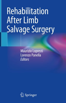 Rehabilitation After Limb Salvage Surgery by Lopresti, Maurizio