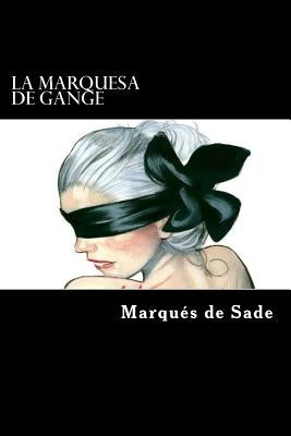 La Marquesa de Gange (Spanish Edition) by Sade, Marques de