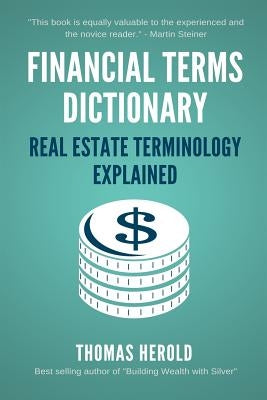 Financial Terms Dictionary - Real Estate Terminology Explained by Crowder, Wesley