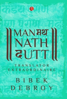 Manmatha Nath Dutt by Debroy, Bibek