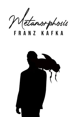 Metamorphosis by Kafka, Franz