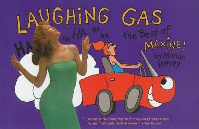 Laughing Gas: The Best of Maxine by Henley, Marian