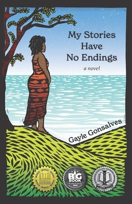 My Stories Have No Endings by Gonsalves, Gayle