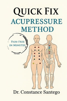 Quick Fix Acupressure Method by Santego, Constance