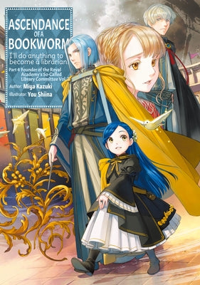 Ascendance of a Bookworm: Part 4 Volume 7 by Kazuki, Miya
