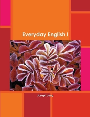 Everyday English I by Jung, Joseph