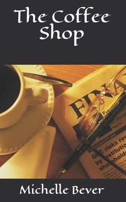 The Coffee Shop by Bever, Michelle