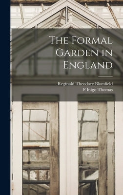 The Formal Garden in England by Blomfield, Reginald Theodore
