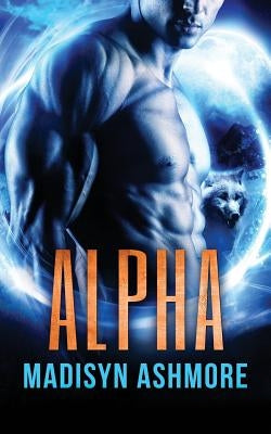 Alpha by Ashmore, Madisyn