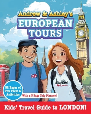 Andrew & Ashley's European Tours, LONDON Kids' Travel Guide by Matson, Kyle