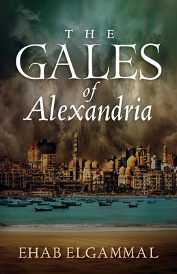 The Gales of Alexandria by Elgammal, Ehab