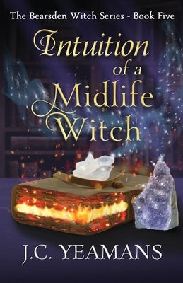 Intuition of a Midlife Witch by Yeamans, J. C.