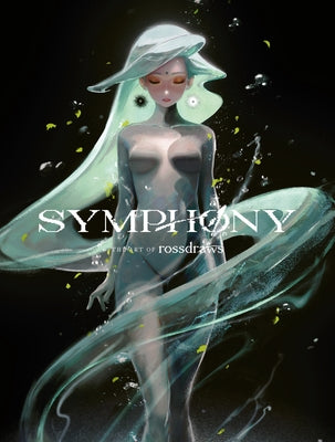 Symphony: The Art of Rossdraws: The Art of Rossdraws by Tran, Ross