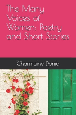 The Many Voices of Women: Poetry and Short Stories by Donia, Charmaine