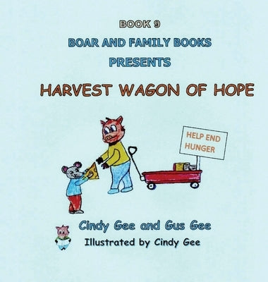 Harvest Wagon of Hope: Book 9 by Gee, Gus
