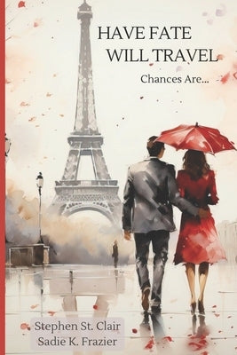 Have Fate Will Travel: Chances Are by Frazier, Sadie K.