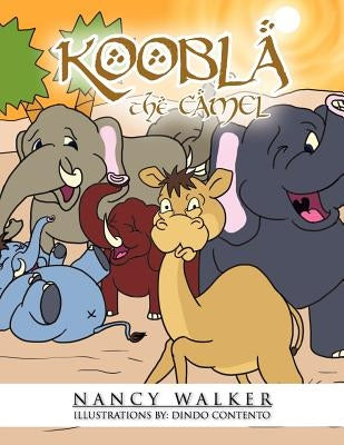Koobla the Camel by Walker, Nancy