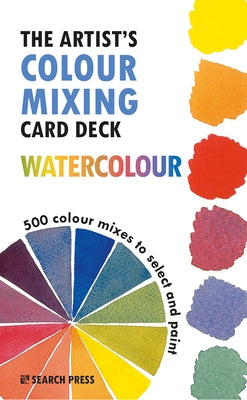 The Artist's Colour Mixing Card Deck: Watercolour: 500 Colour Mixes to Select and Paint by Collins, Julie