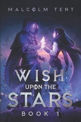Wish Upon the Stars 1: A Superhero Cultivation LitRPG by Tent, Malcolm