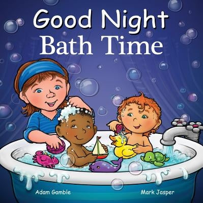 Good Night Bath Time by Gamble, Adam