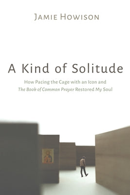 A Kind of Solitude by Howison, Jamie
