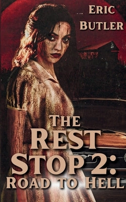 Rest Stop 2: Road to Hell by Butler, Eric