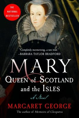 Mary Queen of Scotland and the Isles by George, Margaret