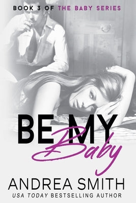 Be My Baby by Smith, Andrea