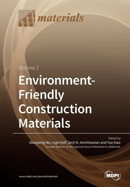 Environment-Friendly Construction Materials: Volume 2 by Wu, Shaopeng