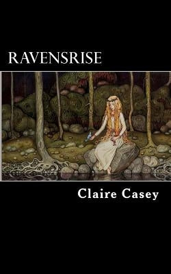 Ravensrise by Casey, Claire
