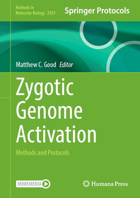 Zygotic Genome Activation: Methods and Protocols by Good, Matthew C.