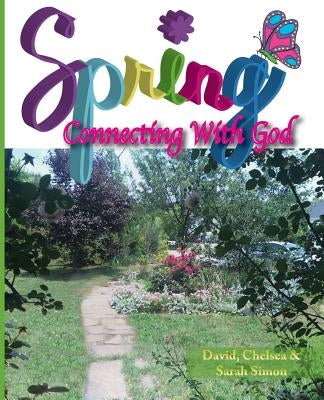 Spring: Connecting with God by Simon, Chelsea