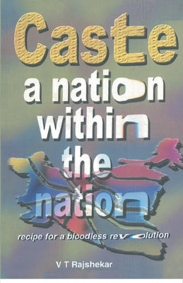 Caste A Nation Within the Nation by Rajshekar, Vt