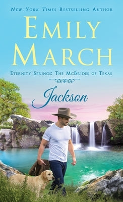 Jackson: Eternity Springs: The McBrides of Texas by March, Emily