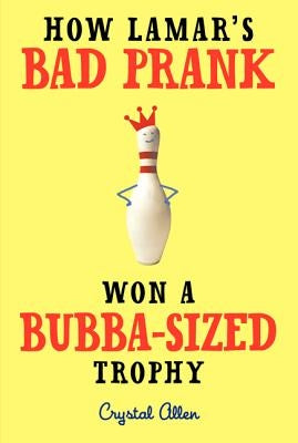 How Lamar's Bad Prank Won a Bubba-Sized Trophy by Allen, Crystal